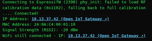 Serial monitor: Connecting to Espressif, then Connected with IP 10.13.37.42, the MAC address and the signal strength